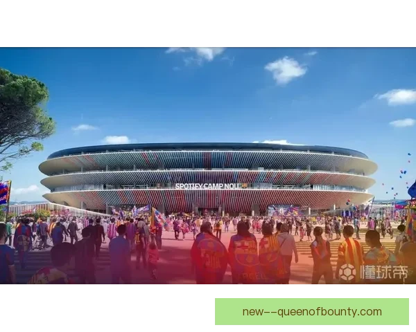 巴塞罗那宣布诺坎普翻修工程进入最后阶段预计2026年初全面开放 巴塞罗那宣布诺坎普翻修工程进入最后阶段预计2026年初全面开放